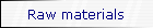 Raw materials